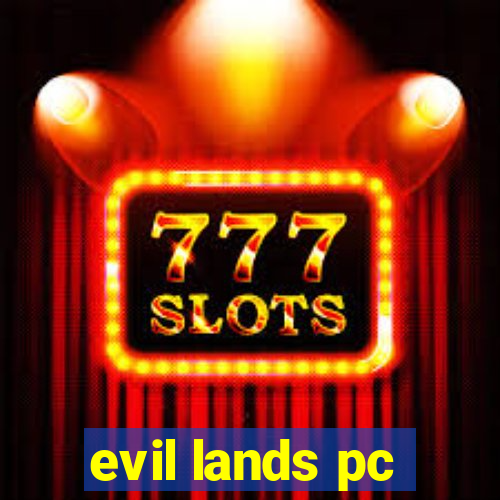 evil lands pc